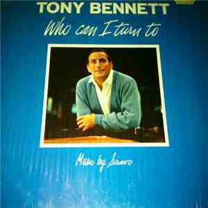 Tony Bennett - Who Can I Turn To