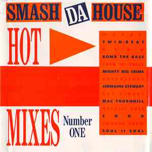 Various - Smash Da House Number One - Hot Mixes
