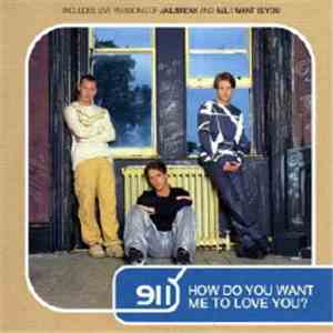 911  - How Do You Want Me To Love You?