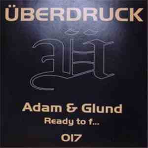 Adam & Glund - Ready To F...