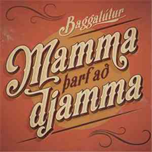 Baggalútur - Mamma þarf að Djamma
