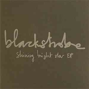 blackstrobe - Shining Bright Star EP