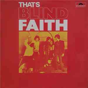 Blind Faith - That's Blind Faith