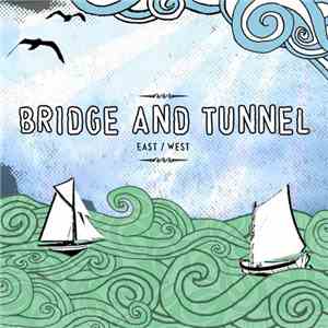 Bridge And Tunnel - East / West