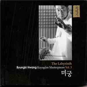 Byungki Hwang - Kayagûm Masterpieces Vol. 3 - The Labyrinth