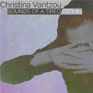 Christina Vantzou - Sounds Of A Tired City #3