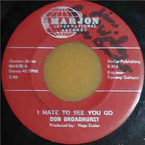Don Broadhurst - I Hate To See You Go