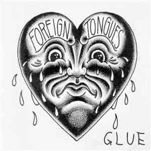 Foreign Tongues - Glue