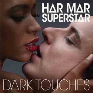 Har Mar Superstar - Dark Touches
