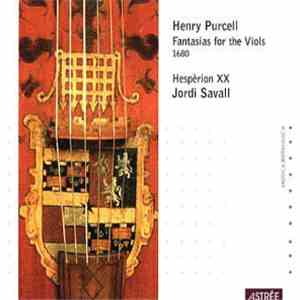 Henry Purcell – Hespèrion XX, Jordi Savall - Fantasias For The Viols 1680