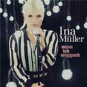 Ina Müller - Wenn Ich Wegguck