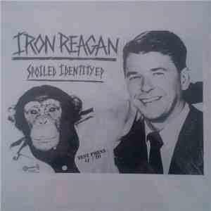 Iron Reagan - Spoiled Identity