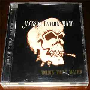 Jackson Taylor Band - Hollow Eyed & Wasted