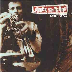 James McMillan - Ballads