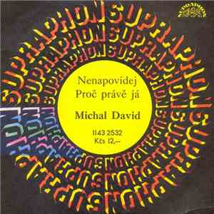 Michal David - Nenapovídej / Proč Právě Já
