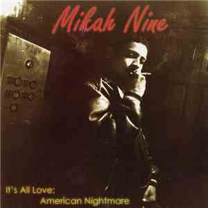Mikah Nine - It's All Love: American Nightmare