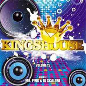 Mr. P!nk & Scaloni DJ - Kingshouse Volume 15