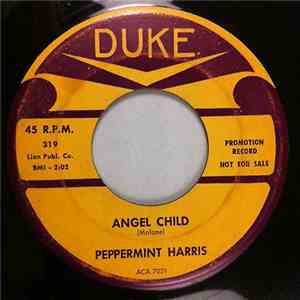 Peppermint Harris - Angel Child / Ain't No Business