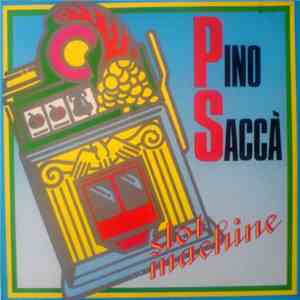 Pino Saccà - Slot Machine