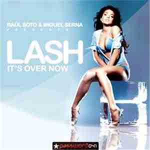 Raúl Soto & Miguel Serna Presents Lash  - It's Over Now