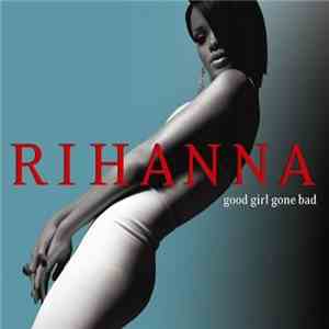 Rihanna - Good Girl Gone Bad