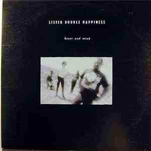 Sister Double Happiness - Heart And Mind