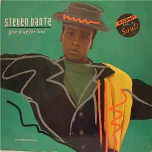Steven Dante - Give It Up For Love