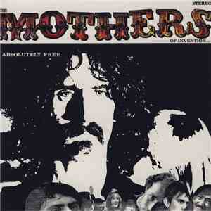 The Mothers Of Invention - Absolutely Free