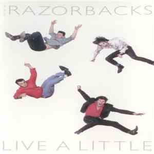 The Razorbacks  - Live A Little
