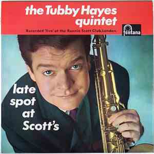 The Tubby Hayes Quintet - Late Spot At Scott's