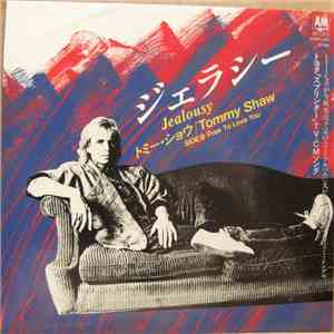 Tommy Shaw - Jealousy / Free To Love You