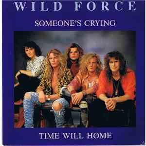 Wild Force - Someone's Crying