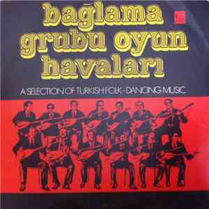 Bağlama Grubu Oyun Havaları - A Selection Of Turkish Folk-Dancing Music