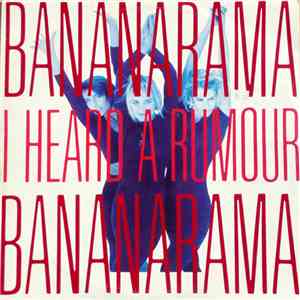 Bananarama - I Heard A Rumour
