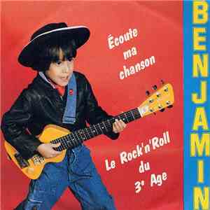 Benjamin - Ecoute Ma Chanson / Le Rock'N'Roll Du 3ème Age