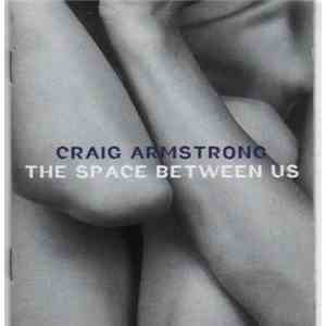 Craig Armstrong - The Space Between Us