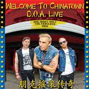 D.O.A.  - Welcome To Chinatown: D.O.A. Live