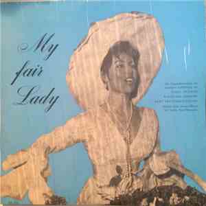 Frederick Loewe, Sonja Ziemann, Wolfgang Lukschy, Kurt Pratsch-Kaufmann, Herbert Tiede, Franco Duval, Adi Appelt, Pino Demschik - My Fair Lady