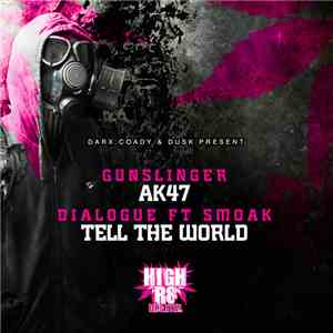 Gunslinger / Dialogue Ft Smoak - AK47 / Tell The World