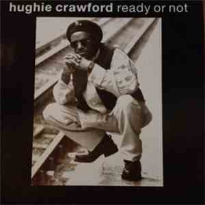 Hughie Crawford - Ready Or Not