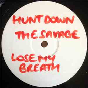 Hunt Down The Savage - Lick My P / Lose My Breath