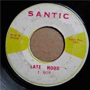 I Roy / Santic All Stars - Late Hour / Santic Rock