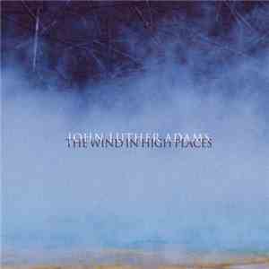 John Luther Adams - The Wind In High Places