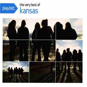Kansas - Playlist: The Very Best Of Kansas