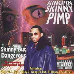 Kingpin Skinny Pimp - Skinny But Dangerous - The Legendary Underground Tapes