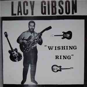 Lacy Gibson - I Wish I Had A Wishing Ring