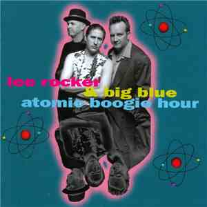 Lee Rocker & Big Blue - Atomic Boogie Hour
