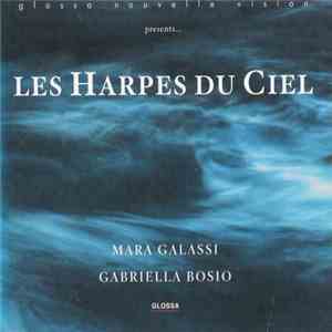 Mara Galassi, Gabriella Bosio - Les Harpes Du Ciel
