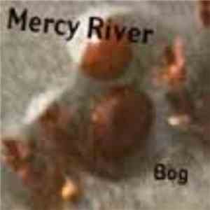 Mercy River  - Bog