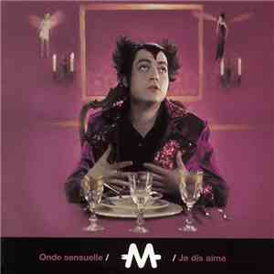 -M- - Onde Sensuelle / Je Dis Aime